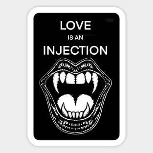 LOVE IS AN INJECTION - the vampire words .1 Sticker